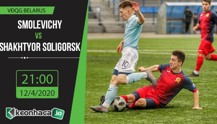soi-keo-smolevichy-vs-shakhtyor-soligorsk-21h-ngay-12-4-2020
