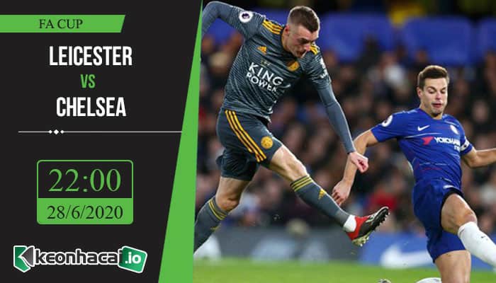 soi-keo-leicester-vs-chelsea-22h-ngay-28-6-2020