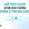 [HOT] FUN88 GIỚI THIỆU BẠN BÈ  –  CƠ HỘI NHẬN THƯỞNG IPHONE 11 PRO MAX 256GB