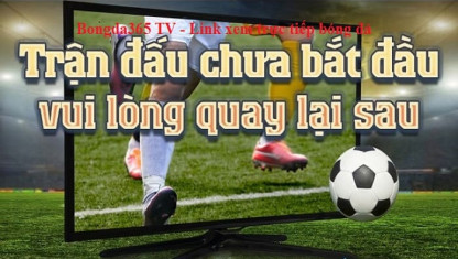 Bongda365.TV – Xem trực tiếp bóng đá miễn phí có bình luận tiếng Việt