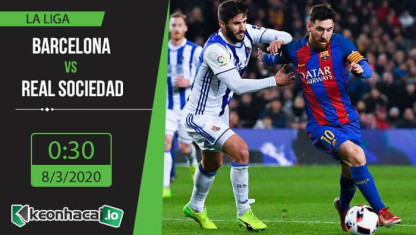 Soi kèo Barcelona vs Real Sociedad 00h30, ngày 8/3/2020