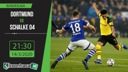 Soi kèo Dortmund vs Schalke 04 21h30, ngày 14/3/2020