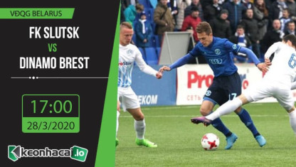 Soi kèo FK Slutsk vs Dinamo Brest 17h, ngày 28/3/2020
