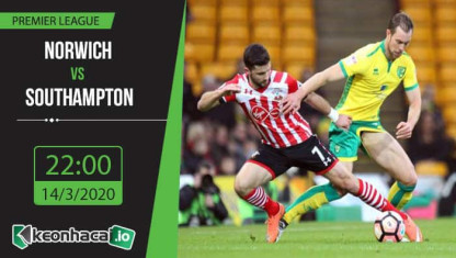 Soi kèo Norwich vs Southampton 22h, ngày 14/3/2020