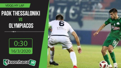 Soi kèo PAOK vs Olympiakos 0h30, ngày 16/3/2020