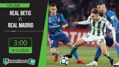 Soi kèo Real Betis vs Real Madrid 3h, ngày 9/3/2020