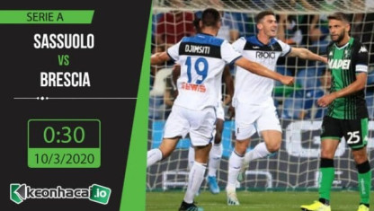 Soi kèo Sassuolo vs Brescia 0h30, ngày 10/3/2020