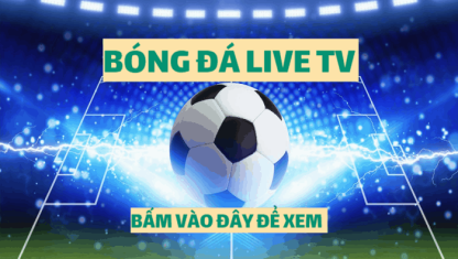 BongDaLive – Kênh phát sóng trực tiếp bóng đá số 1 Việt Nam