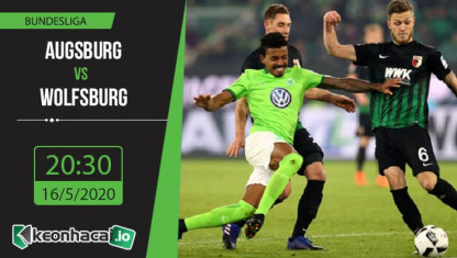 Soi kèo Augsburg vs Wolfsburg 20h30, ngày 16/5/2020