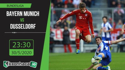 Soi kèo Bayern Munich vs Dusseldorf 23h30, ngày 30/5/2020