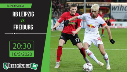 Soi kèo RB Leipzig vs Freiburg 20h30, ngày 16/5/2020