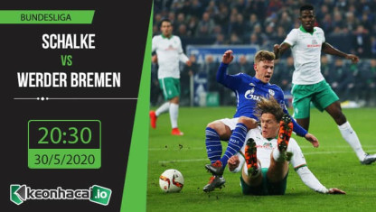 Soi kèo Schalke vs Werder Bremen 20h30, ngày 30/5/2020