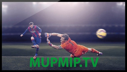 MupMip TV – Link xem bóng đá trực tiếp chuẩn HD
