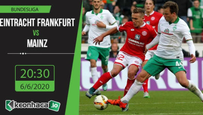 Soi kèo Eintracht Frankfurt vs Mainz 20h30, ngày 6/6/2020