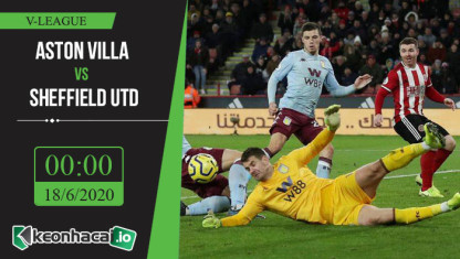 Soi kèo Aston Villa vs Sheffield Utd 0h, ngày 18/6/2020