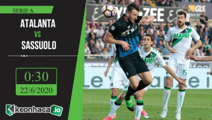 Soi kèo Atalanta vs Sassuolo 0h30, ngày 22/6/2020