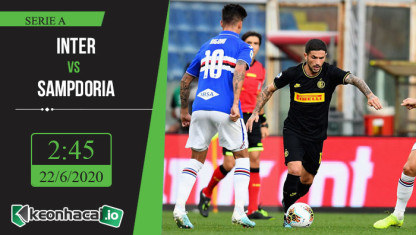 Soi kèo Inter vs Sampdoria 2h45, ngày 22/6/2020