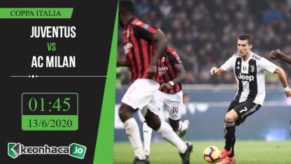 Soi kèo Juventus vs AC Milan 1h45, ngày 13/6/2020