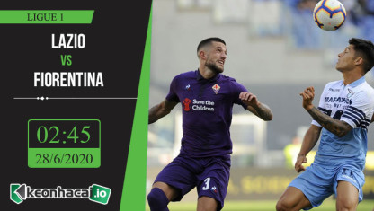 Soi kèo Lazio vs Fiorentina 2h45, ngày 28/6/2020