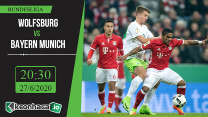 Soi kèo Wolfsburg vs Bayern Munich 20h30, ngày 27/6/2020