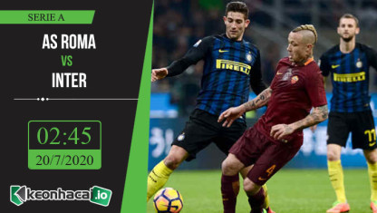 Soi kèo AS Roma vs Inter 2h45, ngày 20/7/2020