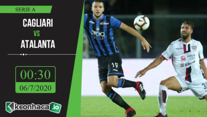 Soi kèo Cagliari vs Atalanta 0h30, ngày 6/7/2020