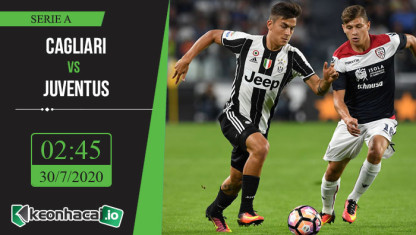 Soi kèo Cagliari vs Juventus 2h45, ngày 30/7/2020