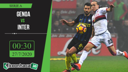 Soi kèo Genoa vs Inter 0h30, ngày 27/7/2020