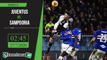 Soi kèo Juventus vs Sampdoria 2h45, ngày 27/7/2020