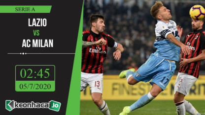 Soi kèo Lazio vs AC Milan 2h45, ngày 5/7/2020