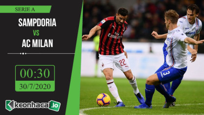Soi kèo Sampdoria vs AC Milan 0h30, ngày 30/7/2020