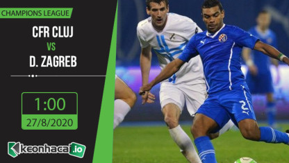 Soi kèo CFR Cluj vs D. Zagreb 1h, ngày 27/8/2020