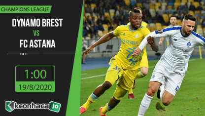 Soi kèo Dynamo Brest vs FC Astana 1h, ngày 19/8/2020
