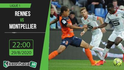 Soi kèo Rennes vs Montpellier 22h, ngày 29/8/2020