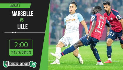 Soi kèo Marseille vs Lille 2h, ngày 21/9/2020