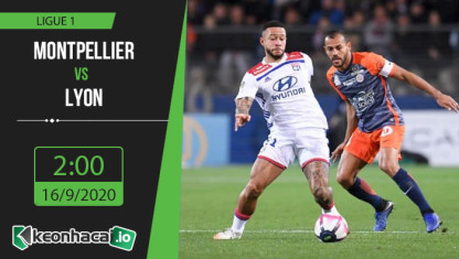 Soi kèo Montpellier vs Lyon 2h, ngày 16/9/2020