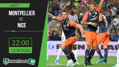 Soi kèo Montpellier vs Nice 22h, ngày 12/9/2020
