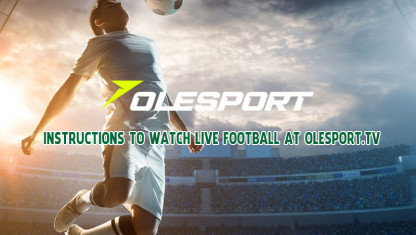 Những chức năng bổ ích của website bóng đá Olesport TV